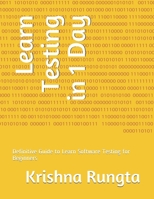 Learn Testing in 1 Day: Definitive Guide to Learn Software Testing for Beginners 1522070443 Book Cover