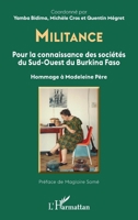 Militance. Pour la connaissance des sociétés du Sud-Ouest du Burkina Faso: Hommage à Madeleine Père (French Edition) 2343210497 Book Cover