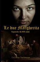 Le Due Margherita: Separate da ottocento anni 107287931X Book Cover