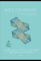 Java is for geniuses: Learn Java Step by Step and become an Expert 1698443331 Book Cover