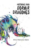 Historias para dormir Dragones 1541269292 Book Cover