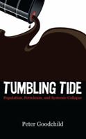 Tumbling Tide: Population, Petroleum, and Systemic Collapse 1554831083 Book Cover