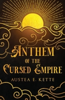 Anthem of the Cursed Empire 6090801720 Book Cover