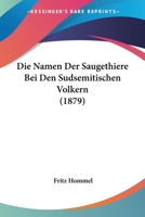 Die Namen Der Saugethiere Bei Den Sudsemitischen Volkern 1142353028 Book Cover
