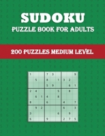 Sudoku - Puzzle Book for Adults (200 Puzzles Medium Level): Fun for all ages -Large print sudoku puzzles - One puzzle per page 1006865888 Book Cover