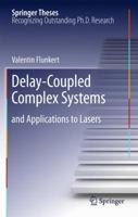 Delay-Coupled Complex Systems: and Applications to Lasers 3642202497 Book Cover