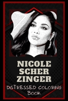 Nicole Scherzinger Distressed Coloring Book: Artistic Adult Coloring Book B08NVGHDWN Book Cover