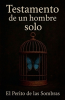 Testamento de Un Hombre Solo (Spanish Edition) B0FS9VWG99 Book Cover