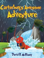 Carterbug's Awesome Adventure 1087928869 Book Cover