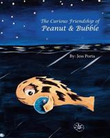 The Curious Friendship of Peanut & Bubble 1981174699 Book Cover