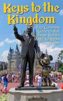 Keys to the Kingdom: Your Complete Guide to Walt Disney World's Magic Kingdom Theme Park 1482334291 Book Cover