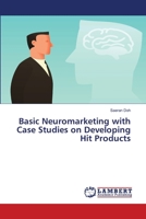 Basic Neuromarketing with Case Studies on Developing Hit Products 3330068051 Book Cover