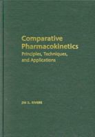 Comparative Pharmacokinetics: Principles, Techniques, and Applications 0813829313 Book Cover