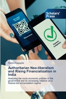 Authoritarian Neo-liberalism and Rising Financialization in India 3639663675 Book Cover