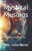 Mystical Musings: Poetry to Enlighten the Soul B0CN1GMML9 Book Cover