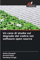 Un caso di studio sul degrado del codice nei software open source (Italian Edition) 6202349573 Book Cover