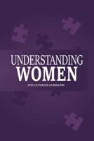 Understanding Women: The ultimate guideline B0FM89FK44 Book Cover