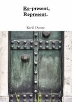 Re-present, Represent. 0244932948 Book Cover