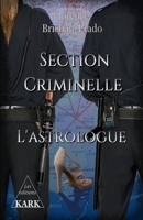 Section Criminelle: l'astrologue (French Edition) 2956441698 Book Cover