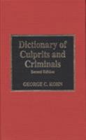 Dictionary of Culprits and Criminals: 2nd Ed. 0810818779 Book Cover