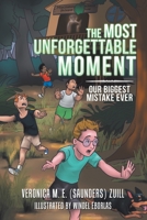 The Most Unforgettable Moment : Our Biggest Mistake Ever 1984566075 Book Cover