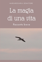La magia di una vita: Racconto breve B08BW8KZWL Book Cover