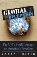 Global Deception: The UN's Stealth Assault on America's Freedom 0974670146 Book Cover