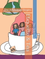 Etiquette & Tea: The Adventure Begins B0959DDGQX Book Cover
