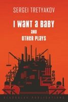 I Want a Baby and Other Plays 1912894300 Book Cover