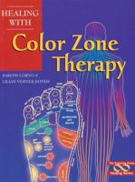 Healing With Color Zone Therapy (Healing Series) 0895949253 Book Cover