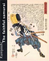 Kuniyoshi: The Faithful Samurai 9074822177 Book Cover