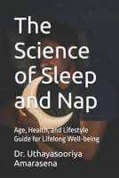 The Science of Sleep and Nap: Age, Health, and Lifestyle Guide for Lifelong Well-being B0FJSHFCDJ Book Cover