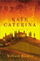 Kate Caterina: A Novel 0871138395 Book Cover