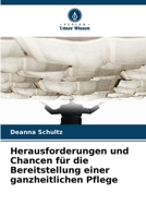 Herausforderungen und Chancen für die Bereitstellung einer ganzheitlichen Pflege 6209131182 Book Cover