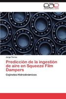 Predicción de la ingestión de aire en Squeeze Film Dampers 3846574775 Book Cover