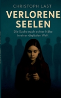 Verlorene Seelen: Die Gesellschaft nach Corona und Abhängigkeit vom Smartphone (German Edition) 3819282386 Book Cover