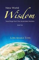 New World Wisdom, Book Two: Teachings from the Ascended Masters 1880050668 Book Cover