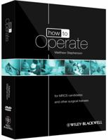 How to Operate: For Mrcs Candidates and Other Surgical Trainees, Includes 3 DVDs 0470657448 Book Cover