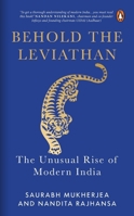 Behold the Leviathan: The Unusual Rise of Modern India 0143469495 Book Cover
