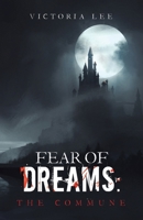Fear of Dreams: The Commune 166575205X Book Cover