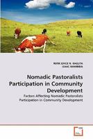 Nomadic Pastoralists Participation in Community Development: Factors Affecting Nomadic Pastoralists Participation in Community Development 3639366271 Book Cover