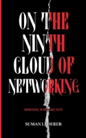 On the Ninth Cloud of Networking: Friends, Who Are Not 3347193024 Book Cover