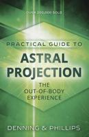 Practical Guide to Astral Projection (Practical Guides (Llewelynn)) 0875421814 Book Cover