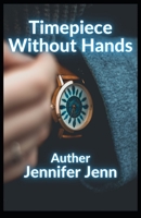 Time piece Without Hands B09RV17N36 Book Cover