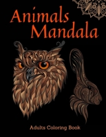 Animals Mandala Adults Coloring Book: Mandala Resting for Adults and Children, Anti-Stress Coloring Pages; Mandalas for coloring. Coloring Pages Animals B08SB6VG7C Book Cover