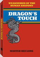 Dragon's Touch: Weaknesses Of The Human Anatomy 0873642716 Book Cover