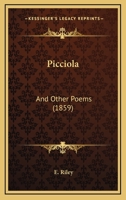 Picciola: And Other Poems 1120674689 Book Cover