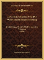 Dav. Hume's Skepsis Und Die Wahrscheinlichkeitsrechnung: Ein Beitrag Zur Geschichte Der Logik Und Philosophie 1021924946 Book Cover