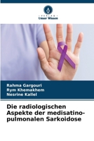 Die radiologischen Aspekte der medisatino-pulmonalen Sarkoidose (German Edition) 6207953673 Book Cover