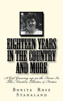 Eighteen Years In The Country And More: A Girl Growing-up In The Nineteen Thirties & Forties 1468112996 Book Cover